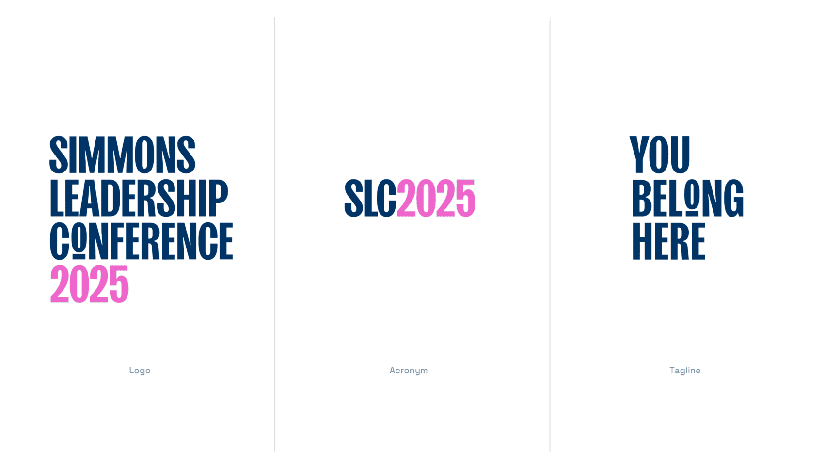 Three panels show text: "SIMMONS LEADERSHIP CONFERENCE 2025" (Logo), "SLC 2025" (Acronym), and "YOU BELONG HERE" (Tagline), with certain elements in pink.