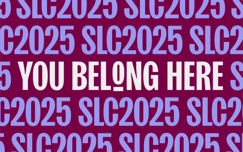 Bold white text reads "YOU BELONG HERE" centered on a maroon background, overlaid by repeated blue text "SLC2025" in a pattern.
